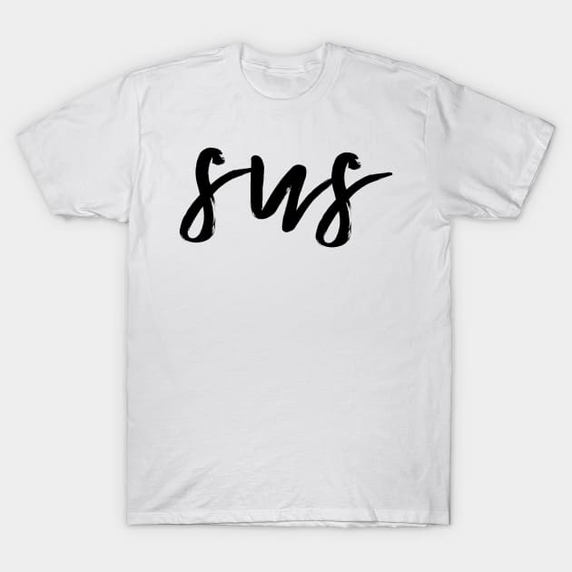 sus T-Shirt by GMAT